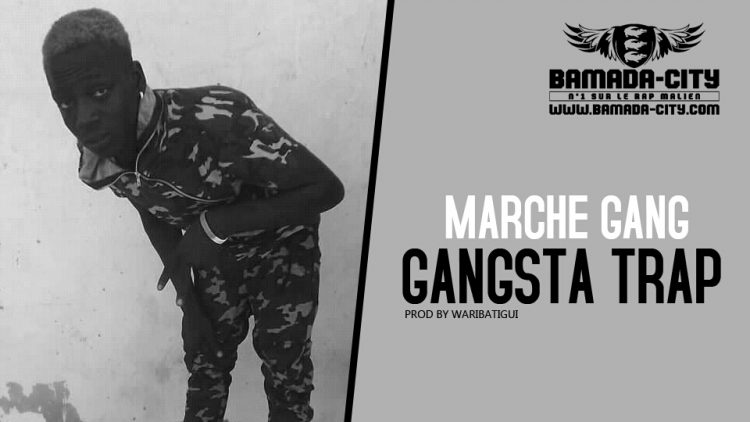 MARCHE GANG - GANGSTA TRAP Prod by WARIBATIGUI