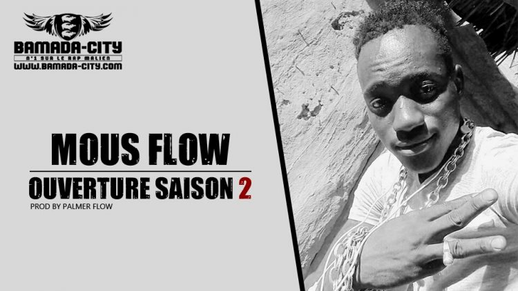 MOUS FLOW - OUVERTURE SAISON 2