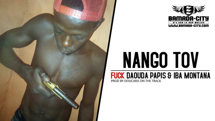 NANGO TOV - FUCK DAOUDA PAPIS & IBA MONTANA