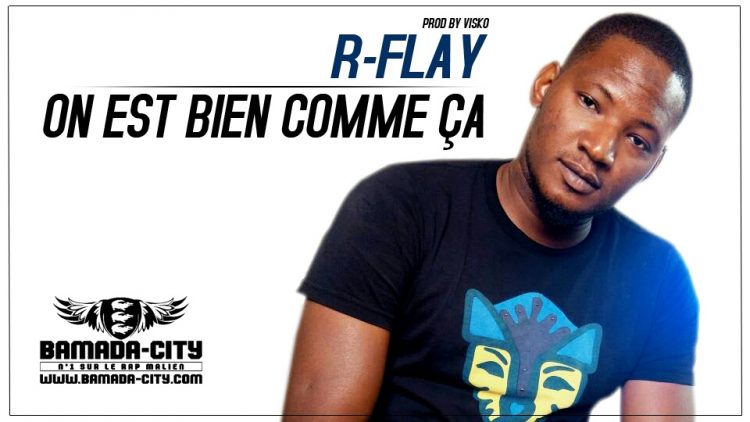 R-FLAY - ON EST BIEN COMME ÇA