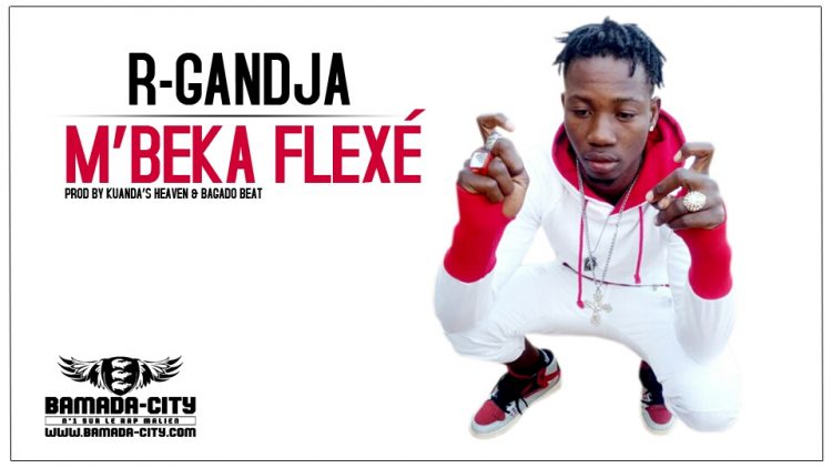R-GANDJA - M'BEKA FLEXÉ Prod by KUANDA'S HEAVEN & BAGADO BEAT