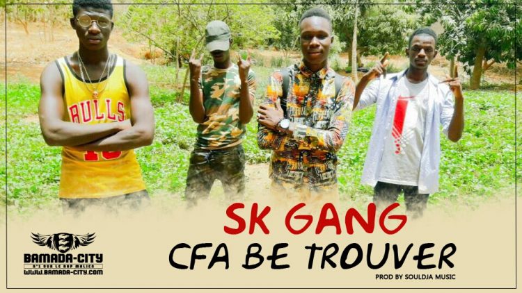 SK GANG - CFA BE TROUVER