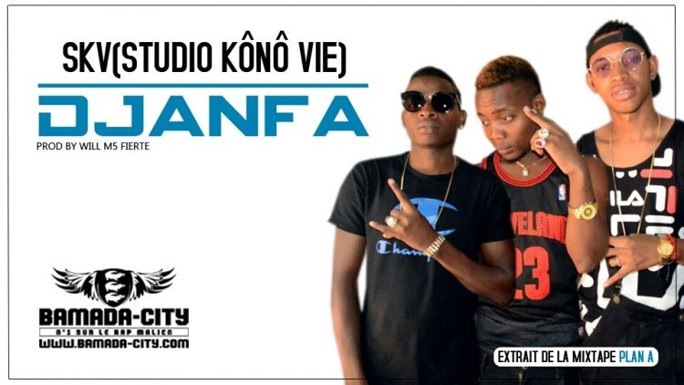 SKV (STUDIO KÔNÔ VIE) - DJANFA Prod by WILL M5 FIERTÉ