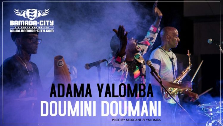 ADAMA YALOMBA - DOUMINI DOUMANI Prod by MORGANE & YALOMBA
