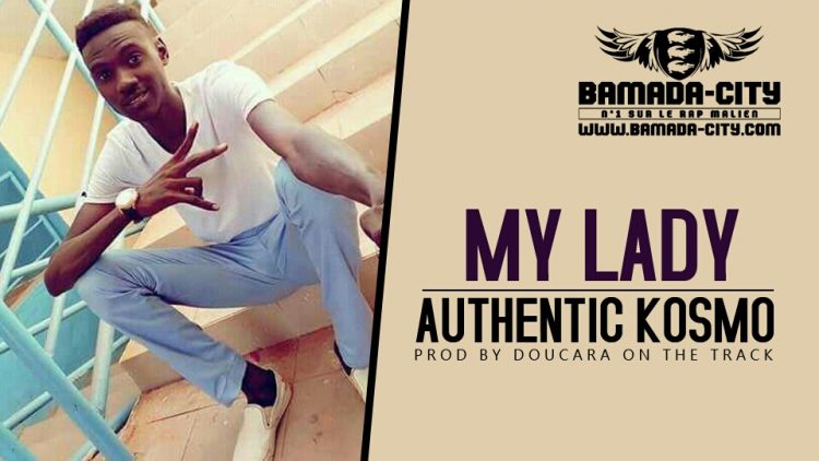 AUTHENTIC KOSMO - MY LADY Prod by DOUCARA ON THE TRACK