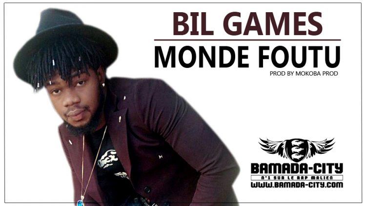 BIL GAMES - MONDE FOUTU Prod by MOKOBA PROD