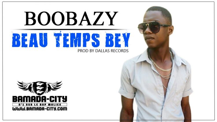 BOOBAZY - BEAU TEMPS BEY Prod by DALLAS RECORDS