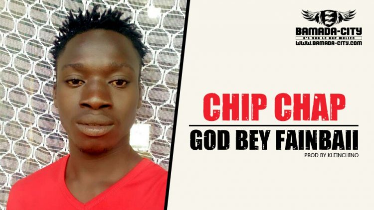 CHIP CHAP - GOD BEY FAINBAII Prod by KLEINCHINO