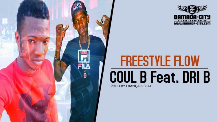 COUL B Feat. DRI B - FREESTYLE FLOW Prod by FRANÇAI BEAT