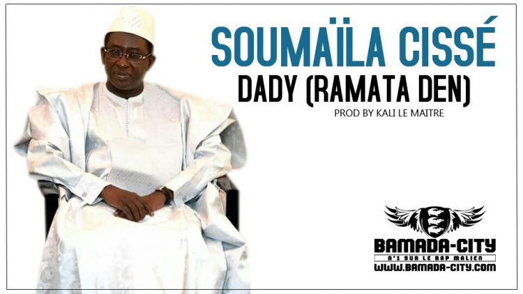 DADY (RAMATA DEN) - SOUMAÏLA CISSÉ Prod by KALI LE MAÎTRE