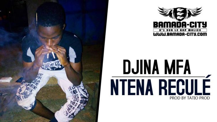 DJINA MFA - NTENA RECULÉ Prod by TATIO PROD