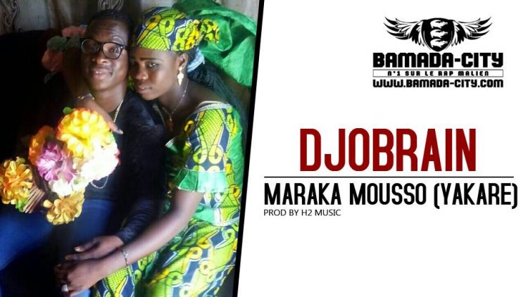 DJOBRAIN - MARAKA MOUSSO(YAKARE) - Prod by H2 MUSIC