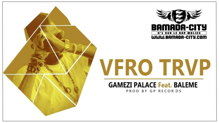 GAMEZI PALACE Feat. BALEME - VFRO TRVP Prod by GP RECORDS