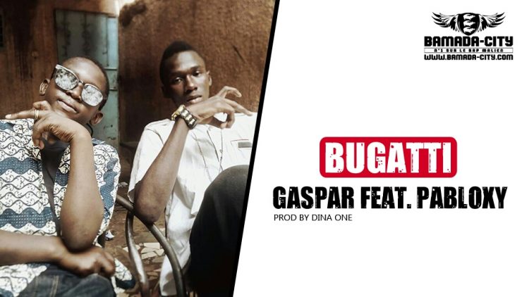 GASPAR Feat. PABLOXY - BUGATTI Prod by DINA ONE