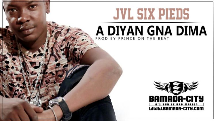 JVL SIX PIEDS - A DIYAN GNA DIMA Prod by PRINCE ON THE BEAT