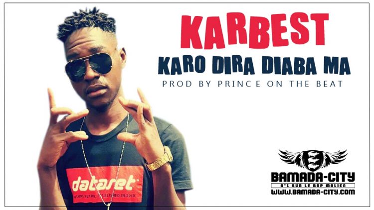 KARBEST - KARO DIRA DIABA SORA MA Prod by PRINCE ON THE BEAT