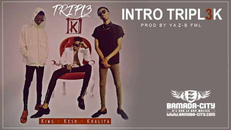 KING KESH KHALIFA - INTRO TRIPL3 K Prod by YAZ-B FML