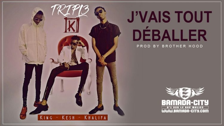 KING KESH KHALIFA - J'VAIS TOUT DÉBALLER Prod by BROTHER HOOD