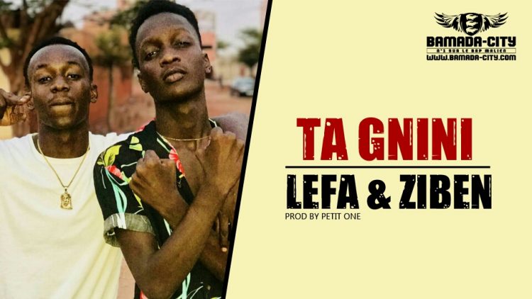 LEFA-ZIBEN - TA GNINI Prod by PETIT ONE