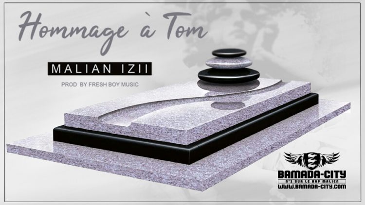 MALIAN IZII - HOMMAGE A TOM Prod by FRESH BOY MUSIC