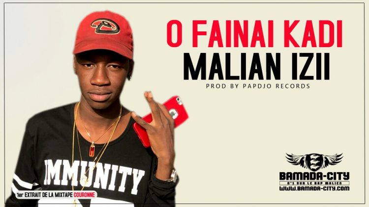 MALIAN IZII - O FAINAI KADI Prod by PAPDJO RECORDS