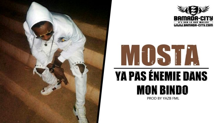 MOSTA - YA PAS ÉNEMIE DANS MON BINDO Prod by YAZB FML