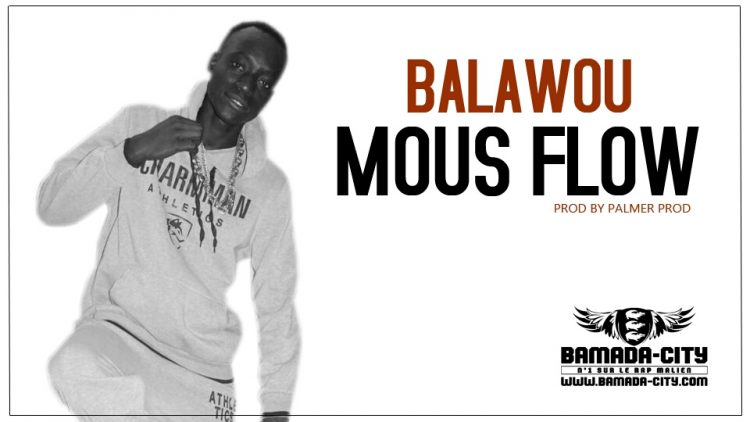 MOUS FLOW - BALAWOU Prod by PALMER PROD