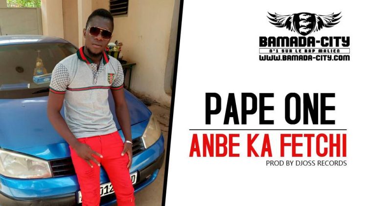 PAP ONE - ANBE KA FETCHI Pros by DJOSS RECORDS
