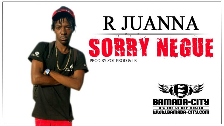 R JUANNA - SORRY NEGUE Prod by ZOT PROD & LB