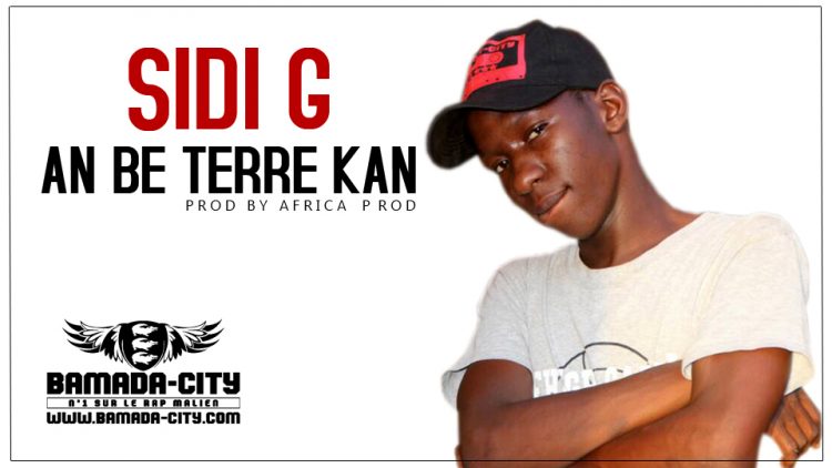 SIDI G - AN BE TERRE KAN Prod by AFRICA PROD