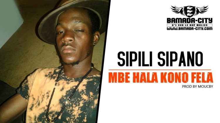 SIPILI SIPANO - MBE HALA KONO FELA Prod by MOUCBY