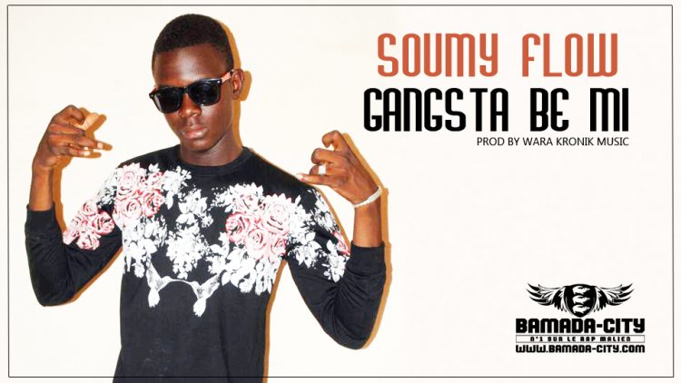 SOUMY FLOW - GANGSTA BE MI Prod by WARA KRONIK MUSIC