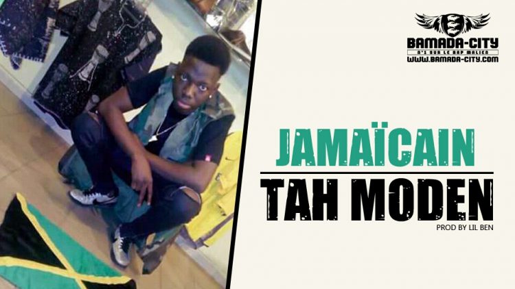 TAH MODEN - JAMAÏCAIN Prod by LIL BEN