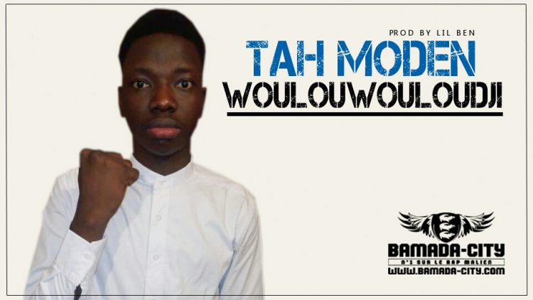 TAH MODEN - WOULOUWOULOUDJI Prod by LIL BEN