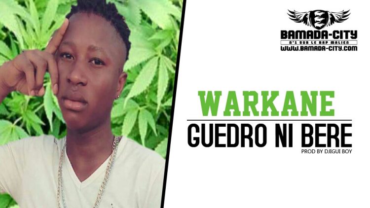 WARKANE - GUEDRO NI BERE Prod by DJIGUI BOY