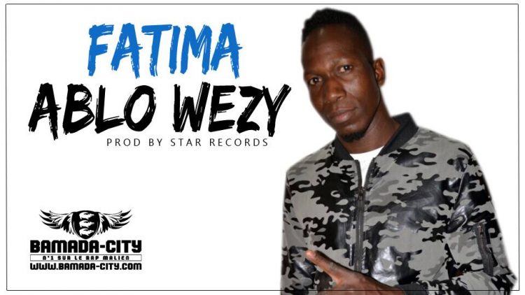 ABLO WEZY - FATIMA Prod by STAR RECORDS