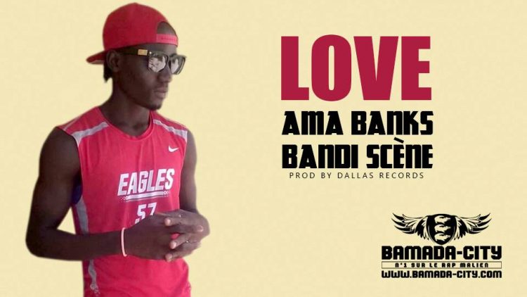 AMA BANKS BANDI SCÈNE - LOVE