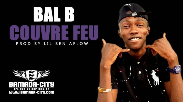 BAL B - COUVRE FEU Prod by LIL BEN AFLOW