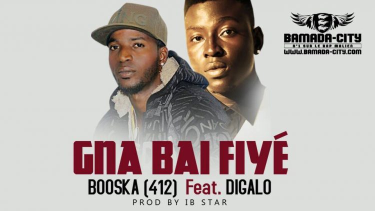 BOOSKA (412) Feat. DIGALO - GNA BAI FIYÉ Prod by IB STAR