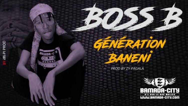 BOSS B - GÉNÉRATION BANENI Prod by ZY PAGALA