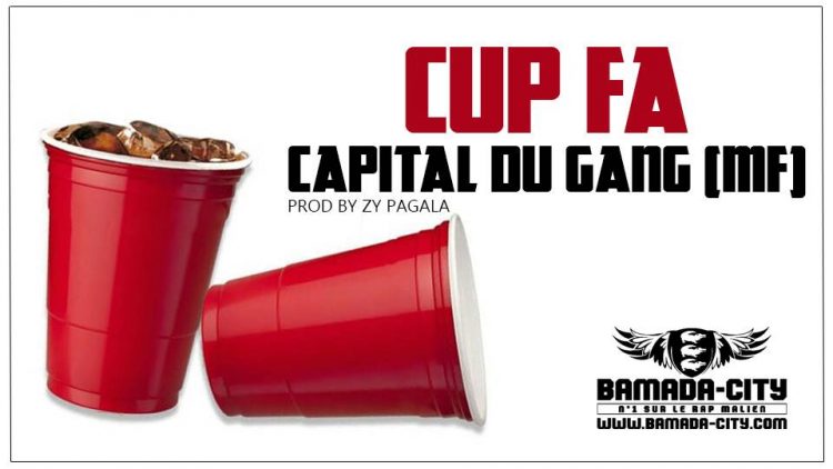CAPITAL DU GANG (MF) - CUP FA Prod by ZY PAGALA