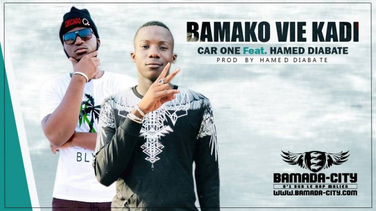 CAR ONE Feat. HAMED DIABATE - BAMAKO VIE KADI Prod by HAMED DIABATE