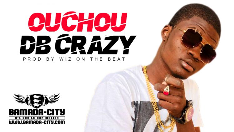 DB CRAZY - OUCHOU Prod by WIZ ON THE BEAT