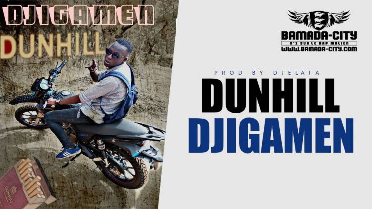 DJIGAMEN - DUNHILL Prod by DJELAFA