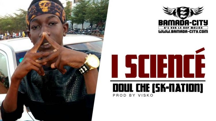 DOUL CHE (SK-NATION) - I SCIENCÉ Prod by VISKO