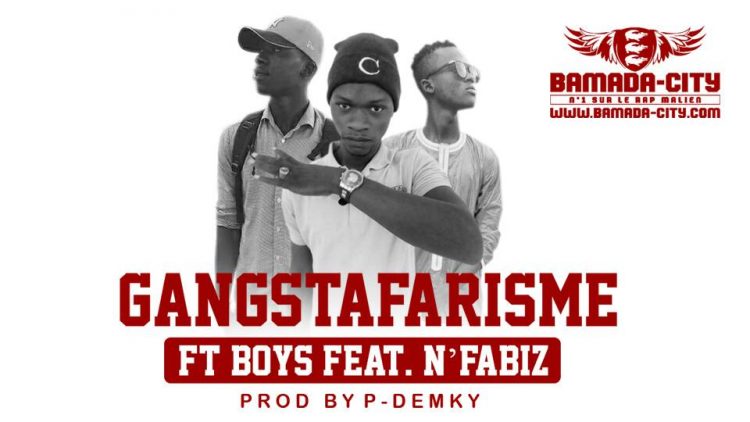 FT BOYS Feat. N'FABIZ - GANGSTAFARISME Prod by P- DEMKY