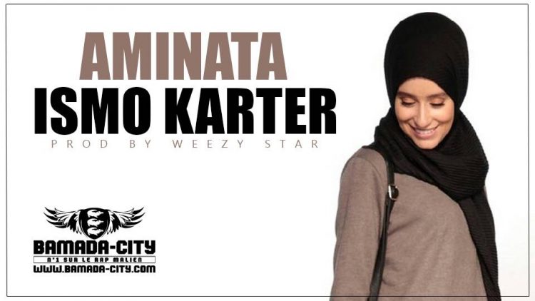 ISMO KARTER - AMINATA Prod by WEEZY STAR