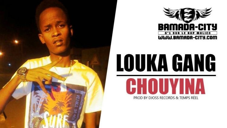 LOUKA GANG - CHOUYINA Prod by DJOSS RECORDS & TEMPS RÉEL
