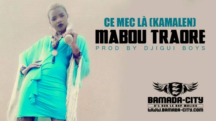 MABOU TRAORÉ - CE MEC LÀ (KAMALEN)