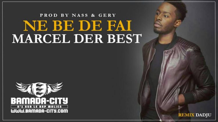 MARCEL DER BEST - NE BE DE FAI Prod by NASS & GERY INSPIRÉ DE LA REINE DADJU